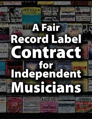 A Fair Record Label Contract for Independent Musicians - Matti Charlton