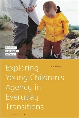 Exploring Young Children&rsquo;s Agency in Everyday Transitions - Pernille Juhl