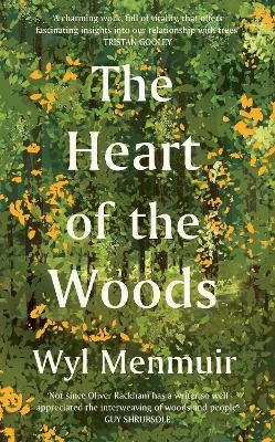 The Heart of the Woods - Wyl Menmuir