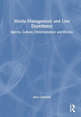Media Management and Live Experience - Alex Connock