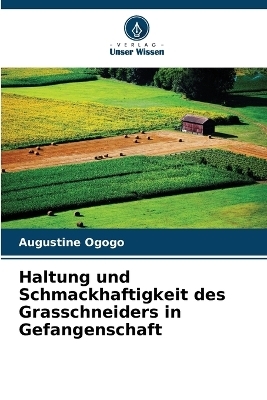 Haltung und Schmackhaftigkeit des Grasschneiders in Gefangenschaft