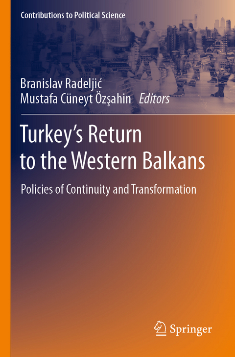 Turkey&rsquo;s Return to the Western Balkans - 