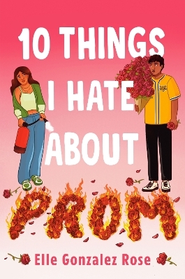 10 Things I Hate About Prom - Elle Gonzalez Rose