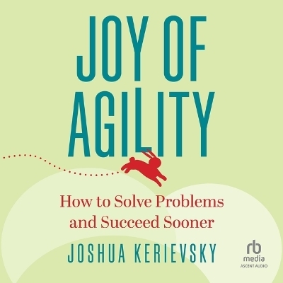 Joy of Agility - Joshua Kerievsky