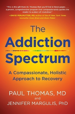 The Addiction Spectrum - Paul Thomas  M.D., Jennifer Margulis