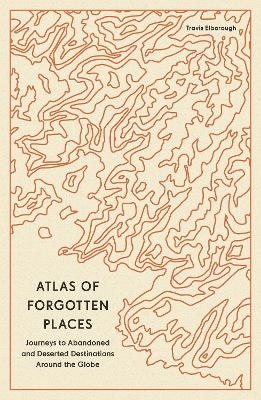 Atlas of Forgotten Places