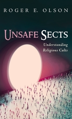 Unsafe Sects - Roger E Olson