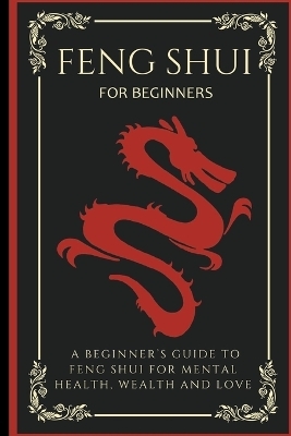 Feng Shui For Beginners - Arthur Lancelot