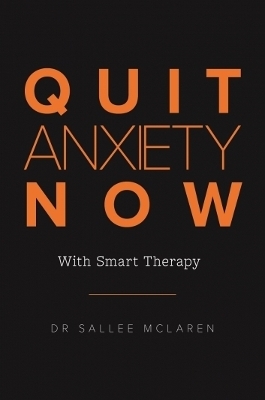 Quit Anxiety Now - Sallee Mclaren