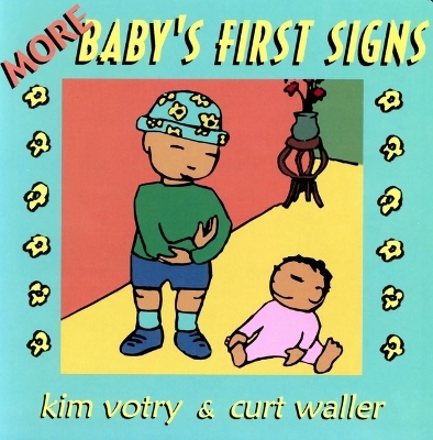 More Baby's First Signs - Kim Votry, Curt Waller