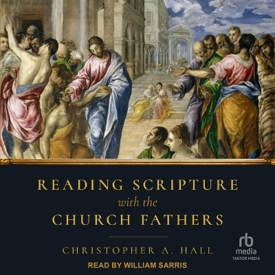 Reading Scripture with the Church Fathers - Christopher A Hall