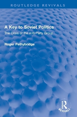 A Key to Soviet Politics - Roger Pethybridge
