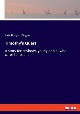 Timothy's Quest - Kate Douglas Wiggin
