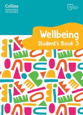 International Primary Wellbeing Student's Book 3 - Kate Daniels, Victoria Pugh
