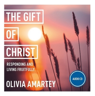 The Gift of Christ: Responding and Living Fruitfully