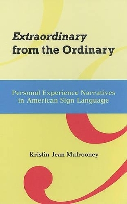 Extraordinary from the Ordinary - Personal Experience Narratives in American Sign Language