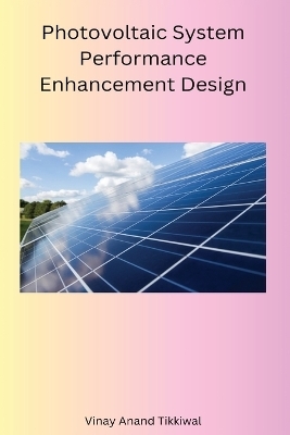 Photovoltaic System Performance Enhancement Design