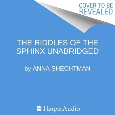 The Riddles of the Sphinx - Anna Shechtman