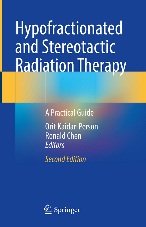 Hypofractionated and Stereotactic Radiation Therapy - 