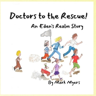 Doctors to the Rescue - Mark Myers