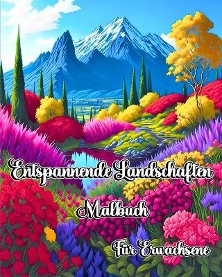 Entspannende Landschaften Malbuch für Erwachsene