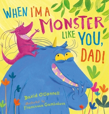 When I&rsquo;m a Monster Like You, Dad - David O&rsquo;Connell