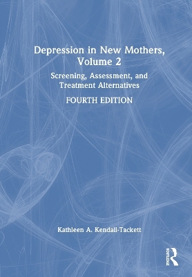 Depression in New Mothers, Volume 2 - Kathleen A. Kendall-Tackett