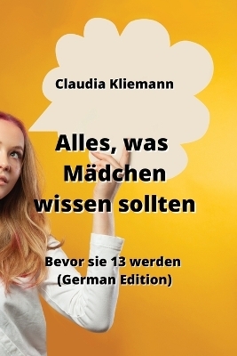 Alles, was M&auml;dchen wissen sollten - Claudia Kliemann