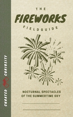 The Fireworks Field Guide - Myles Thomas