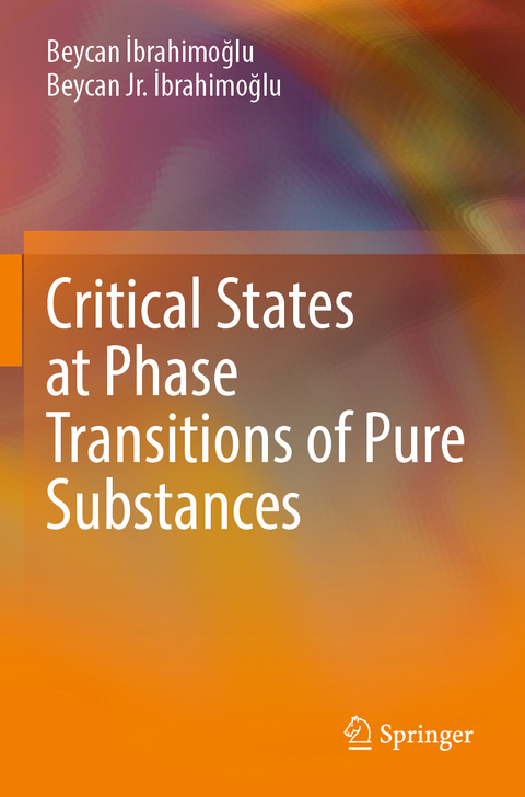 Critical States at Phase Transitions of Pure Substances - Beycan İbrahimoğlu, Beycan Jr. İbrahimoğlu