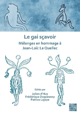 Le gai sçavoir: Mélanges en hommage à Jean-Loïc Le Quellec