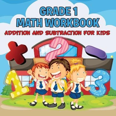 Grade 1 Math Workbook -  Baby Professor