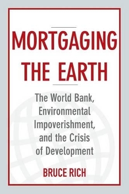 Mortgaging the Earth - Bruce Rich
