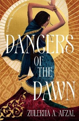 Dancers of the Dawn - Zulekh&aacute; A. Afzal
