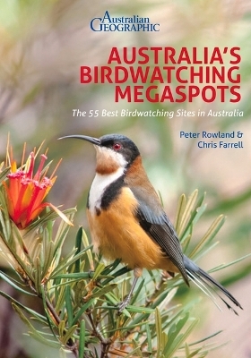 Australia's Birdwatching Megaspots - Peter Rowland, Chris Farrell