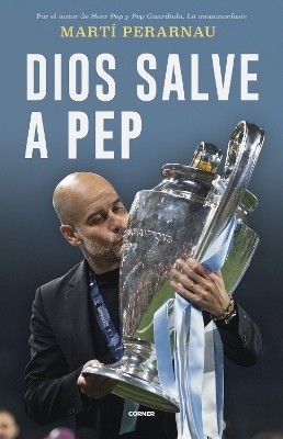 Dios salve a Pep / God Save Pep - Mart&iacute; Perarnau