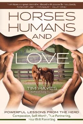 Horses, Humans, and Love - Tim Hayes