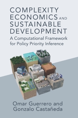 Complexity Economics and Sustainable Development - Omar A. Guerrero, Gonzalo Casta&ntilde;eda