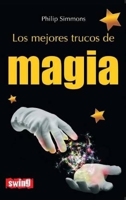 Los Mejores Trucos de Magia - Philip Simmons