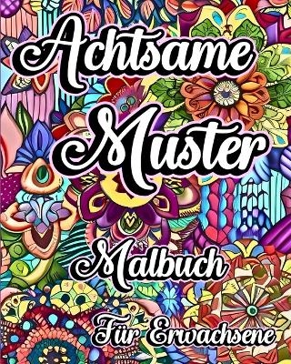 Achtsame Muster Malbuch f&uuml;r Erwachsene - Willie Jones