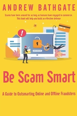 Be Scam Smart - Andrew Bathgate