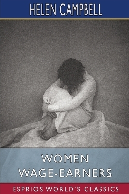 Women Wage-Earners (Esprios Classics)