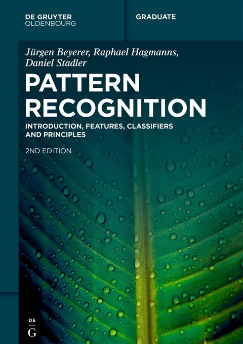 Pattern Recognition - Jürgen Beyerer, Raphael Hagmanns, Daniel Stadler