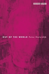 Out of the World - Peter Sloterdijk