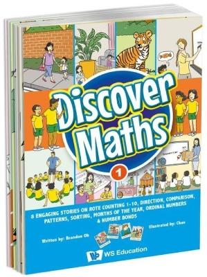 Discover Maths 1: 8 Engaging Stories On Rote Counting 1-10, Direction, Comparison, Patterns, Sorting, Months Of The Year, Ordinal Numbers & Number Bonds - Brandon Oh