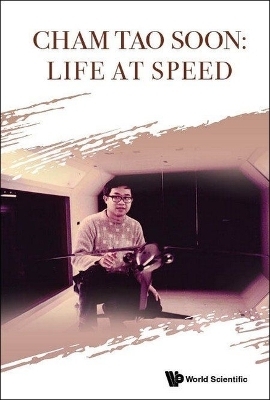 Cham Tao Soon: Life At Speed - Tao Soon Cham