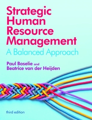 Strategic Human Resource Management: A Balanced Approach - Paul Boselie, Beatrice Van Der Heijden