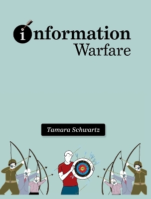 Information Warfare - Tamara Schwartz