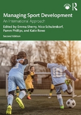 Managing Sport Development - Sherry, Emma; Schulenkorf, Nico; Phillips, Pamm; Rowe, Katie