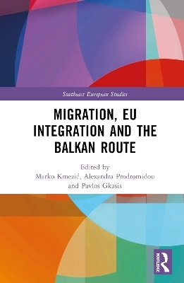Migration, EU Integration and the Balkan Route - 